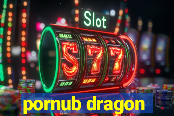 pornub dragon